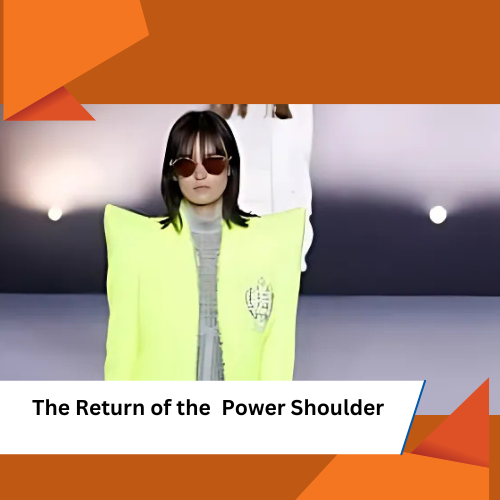 The Return of the Power Shoulder 2025 fashion trends