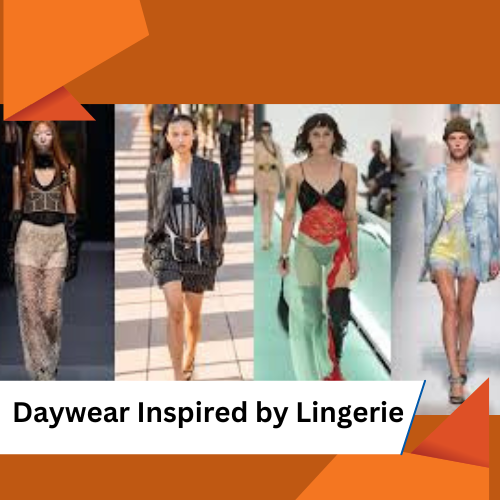 Daywear Inspired by Lingerie