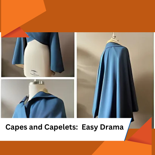 Capes and Capelets: Easy Drama