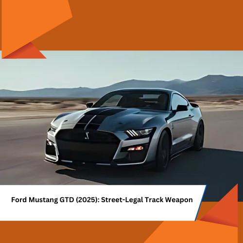 Ford Mustang GTD (2025): Street-Legal Track Weapon
