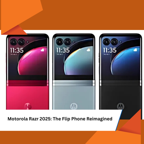 Motorola Razr 2025: The Flip Phone Reimagined FutureTech 2025 gadgets