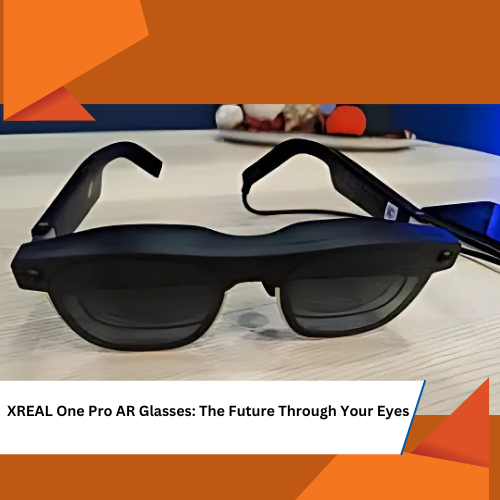 XREAL One Pro AR Glasses: The Future Through Your Eyes FutureTech 2025 gadgets