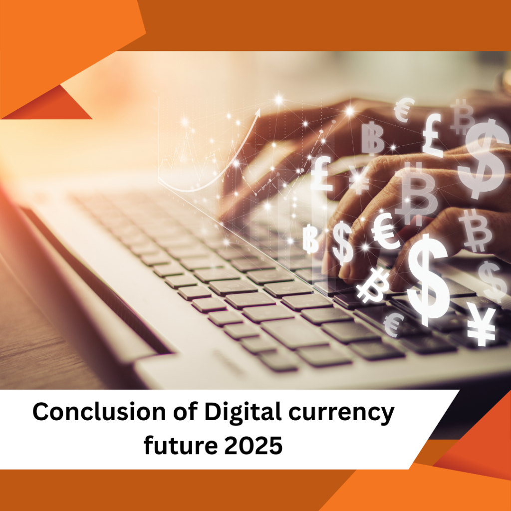 Digital currency future 2025