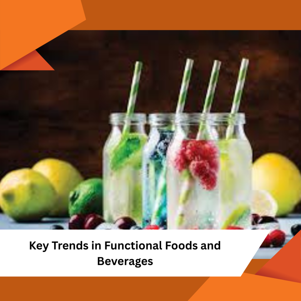 Key Trends in Functional Foods and Beverages
